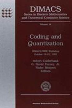 Coding and Quantization: Dimacs/IEEE Workshop, October 19-21, 1992 (Dimacs Series in Discrete Mathematics and Theoretical Computer Science)