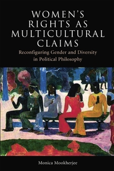 Paperback Women's Rights as Multicultural Claims: Reconfiguring Gender and Diversity in Political Philosophy Book