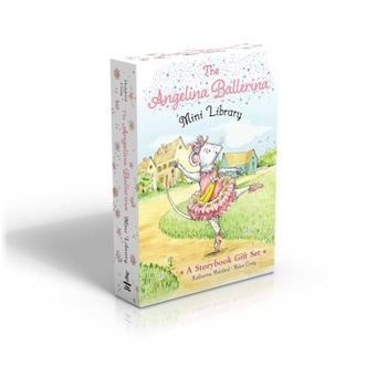 Hardcover The Angelina Ballerina Mini Library (Boxed Set): Meet Angelina Ballerina; Angelina Loves; Angelina Ballerina at Ballet School; Angelina Ballerina Dres Book
