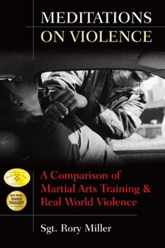 Paperback Meditations on Violence: A Comparison of Martial Arts Training and Real World Violence Book