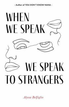 Paperback When We Speak, We Speak to Strangers Book
