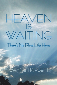 Paperback Heaven Is Waiting: There's No Place Like Home Book