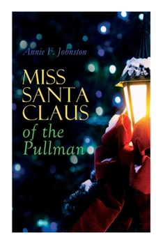 Paperback Miss Santa Claus of the Pullman: Children's Christmas Tale Book