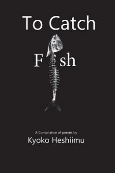 Paperback To Catch a Fish: A collections of poems Book