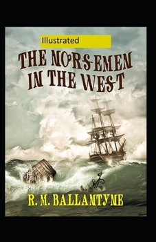 Paperback The Norsemen in the West Illustrated Book