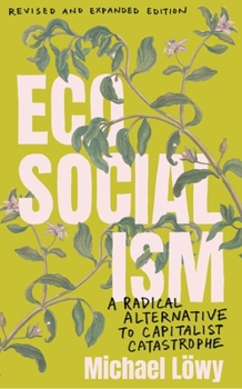 Hardcover Ecosocialism (Revised and Expanded Edition): A Radical Alternative to Capitalist Catastrophe Book