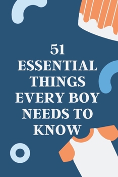 Paperback 51 Essential Things Every Boy Needs to Know [Large Print] Book