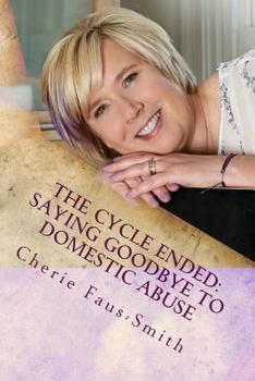 Paperback The Cycle Ended: Saying Goodbye to Domestic Abuse Book
