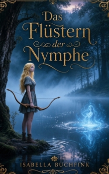Das Flüstern der Nymphe (German Edition)