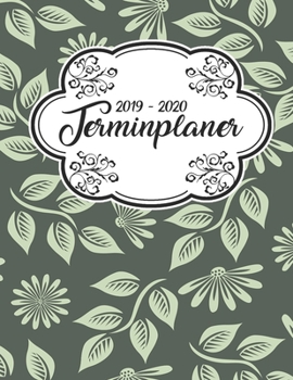 Terminplaner 2019 - 2020: Planer Wochenplaner Jahresplaner Timer Projektplaner Notizbuch Studienplaner Kalender Semesterkalender Taschenkalender ... Geschenk Blumen Muster (German Edition)