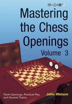 Paperback Mastering the Chess Openings Volume 3 Book