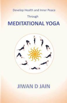Paperback Develop Health and Inner Peace Through Meditational Yoga Book