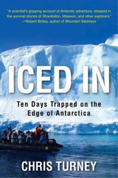 Hardcover Iced in: Ten Days Trapped on the Edge of Antarctica Book