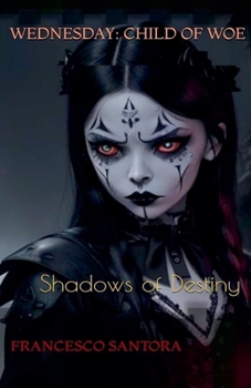 Shadows of Destiny (Wednesday: Child of Woe)