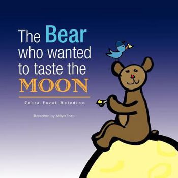 Paperback The Bear who wanted to taste the MOON / L'ours qui voulait gouter la LUNE Book