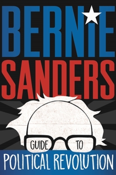 Hardcover Bernie Sanders Guide to Political Revolution Book