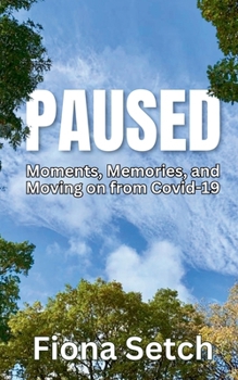 Paperback Paused: Moments, Memories, and Moving on from Covid-19 Book