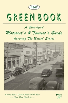 Paperback The Negro Motorist Green Book: 1947 Facsimile Edition Book