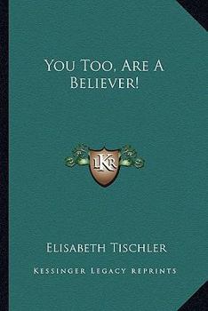Paperback You Too, Are A Believer! Book