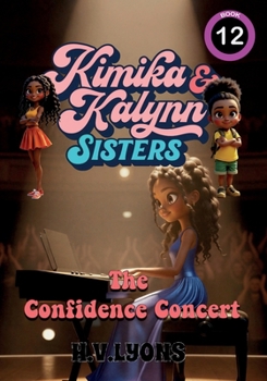 Kimika & Kalynn: Sisters – The Confidence Concert