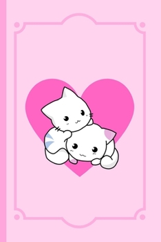 Cuddly Lovely Kitty Notebook: Adorable Small Lined Notebook for Loved One, Boy, Girl, Man, Woman, Kids, Children, Adults ~ 120 Pages 6" x 9"