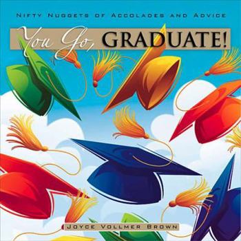 Hardcover You Go, Graduate!: Hurrahs and Helpful Hints Book