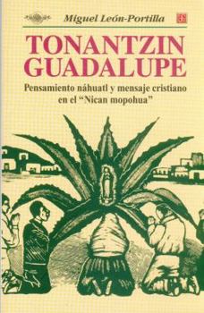 Paperback Tonantzin Guadalupe. Pensamiento Nhuatl y Mensaje Cristiano En El "Nican Mopohua" [Spanish] Book