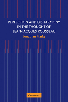 Paperback Perfection and Disharmony in the Thought of Jean-Jacques Rousseau Book