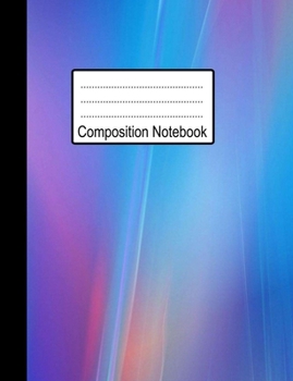 Composition Notebook: colored composition notebook, wide ruled Journal (7.44x9.69" , 110 pages), perfect for taking notes and writing down your thoughts and ideas, workbook for home work or school.