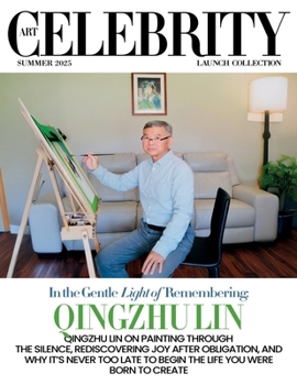 Art Celebrity Launch Collection Summer 2025 - Qingzhu Lin: Qingzhu Lin on Painting through the Silence, Rediscovering Joy after Obligation, and Why ... to Begin the Life You were Born to Create
