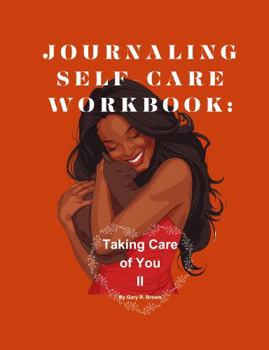 Paperback Journaling Self-Care Workbook: Taking Care of You II Book