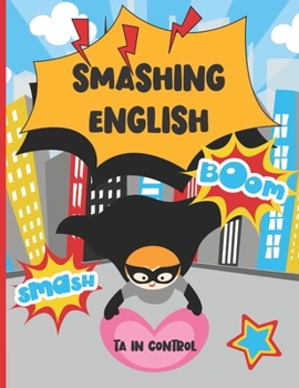 Paperback Smashing English: A Teaching Assistant Handbook For TAs Who Feel Left Behind In English Lessons Book