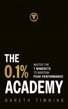 Hardcover The 0.1% Academy: Master the 7 Mindset Cycles to Find and Maintain Peak Performance Book