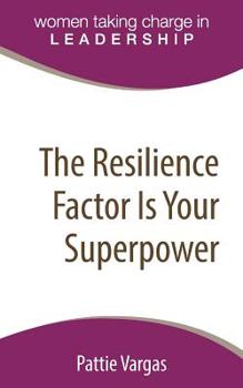 Paperback The Resilience Factor Is Your Superpower Book