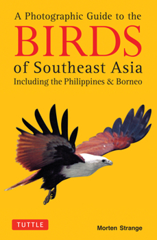 Paperback A Photographic Guide to the Birds of Southeast Asia: Including the Philippines and Borneo Book