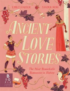 Hardcover Ancient Love Stories: the most remarkable romances in history Book