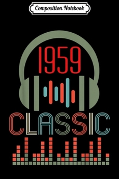 Composition Notebook: Classic Retro Made In 1959 60th Birthday Gifts 60 year old  Journal/Notebook Blank Lined Ruled 6x9 100 Pages