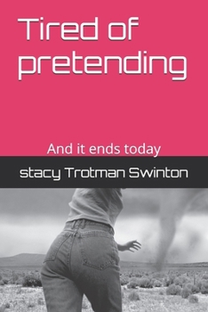 Paperback Tired of pretending: And it ends today Book