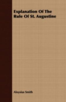 Paperback Explanation of the Rule of St. Augustine Book
