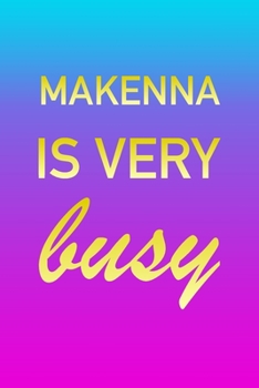 Makenna: I'm Very Busy 2 Year Weekly Planner with Note Pages (24 Months) Pink Blue Gold Custom Letter M Personalized Cover 2020 - 2022 Week Planning Monthly Appointment Calendar Schedule Plan Each Day