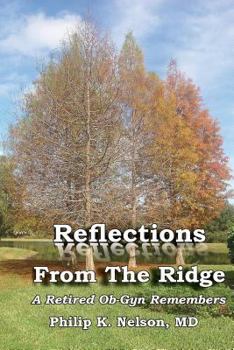 Paperback Reflections From The Ridge: A Retired Ob-Gyn Remembers Book