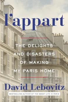 Hardcover L'Appart: The Delights and Disasters of Making My Paris Home Book