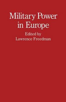Paperback Military Power in Europe: Essays in Memory of Jonathan Alford Book