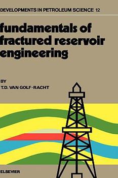 Hardcover Fundamentals of Fractured Reservoir Engineering: Volume 12 Book