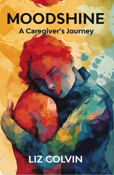 Paperback Moodshine: A Caregiver's Journey Book