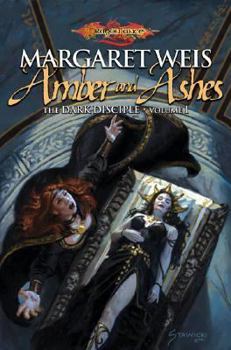 Dragonlance Saga, The Dark Disciple, vol 1: Amber and Ashes - Book  of the Dragonlance Universe