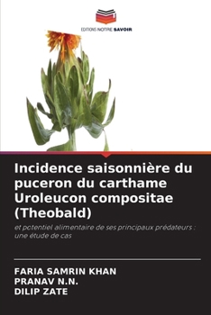 Incidence saisonnière du puceron du carthame Uroleucon compositae (Theobald) (French Edition)