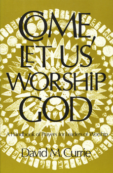 Paperback Come, Let Us Worship God Book