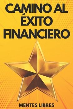 Paperback Camino Al Exito Financiero: Alcanza tu meta [Spanish] Book