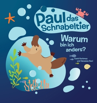 Hardcover Paul das Schnabeltier: Warum bin ich anders? [German] Book
